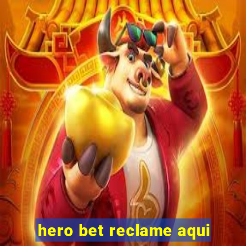 hero bet reclame aqui